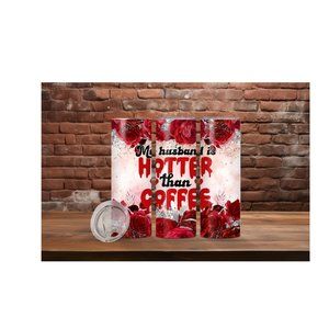 My husband is hotter than coffee Tumbler